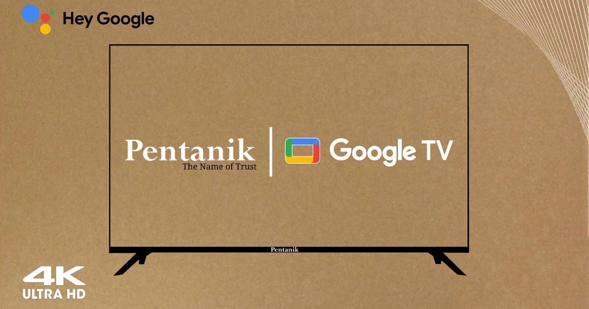 What’s The Key Feature of Pentanik Google TV